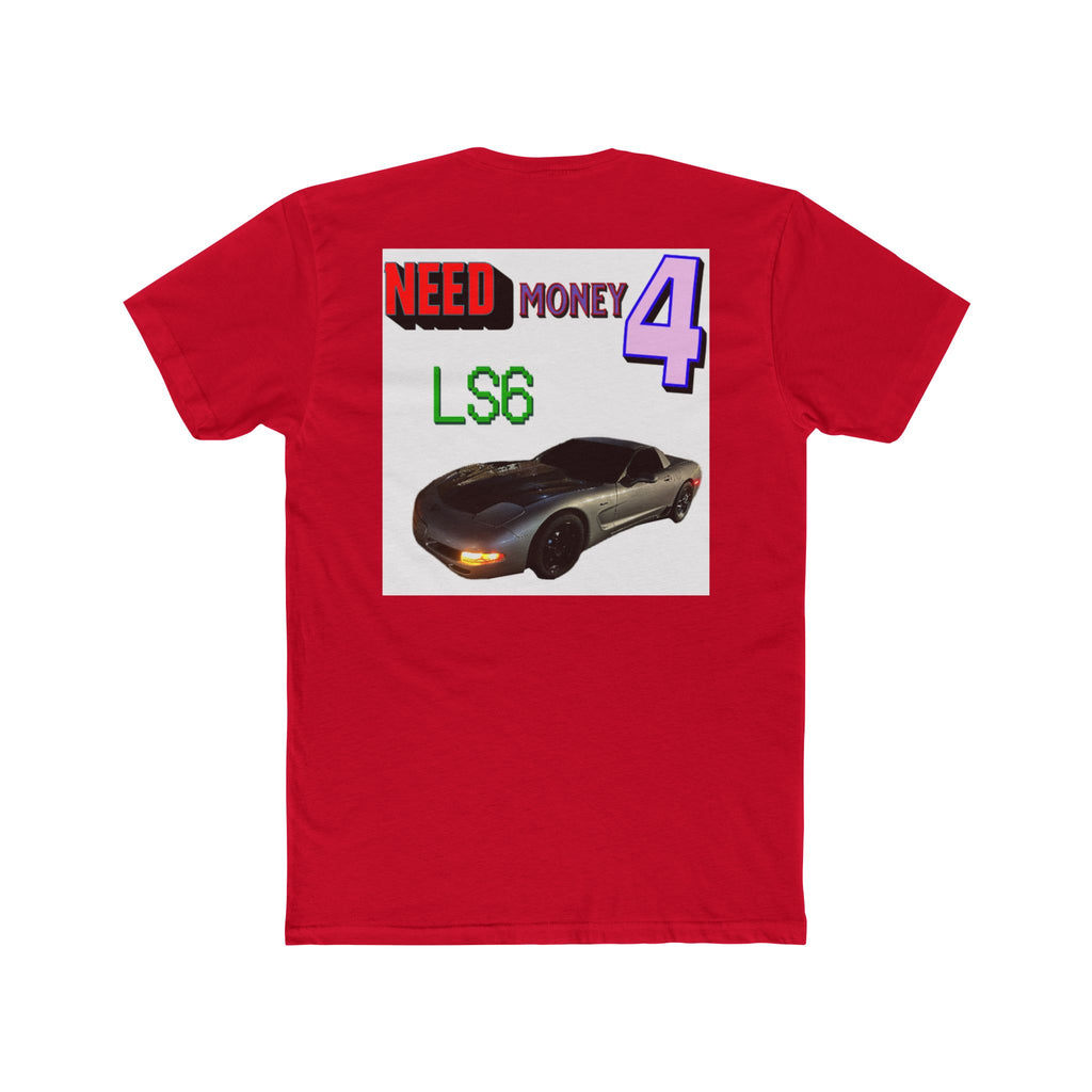 LS6 LS Swap Tee — "Need Money 4" Car Graphic T-Shirt