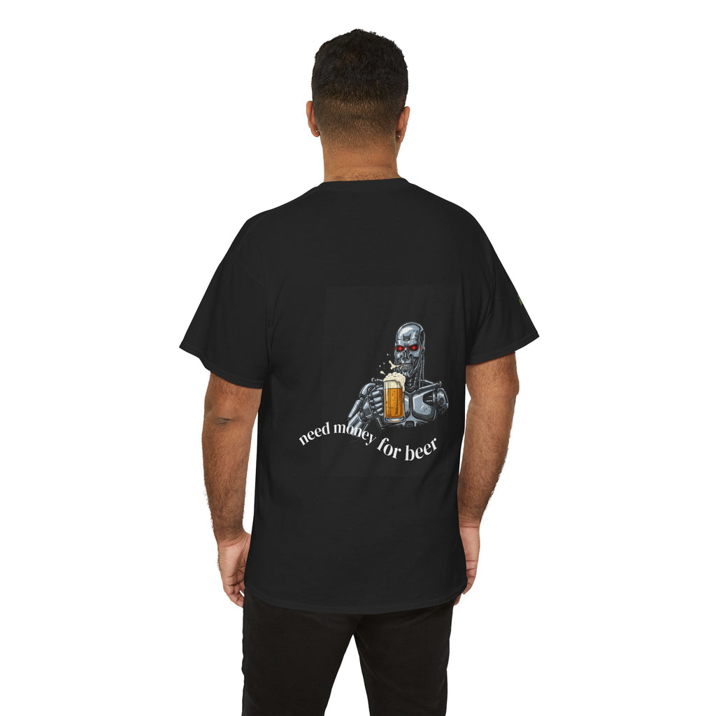 Robot Holding Beer T-Shirt — "Need Money for Beer" Graphic Tee