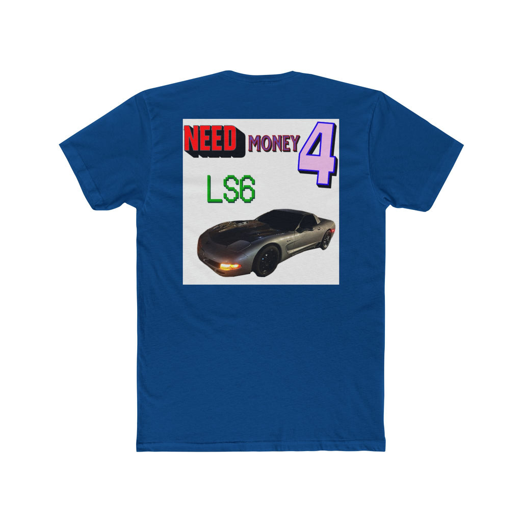 LS6 LS Swap Tee — "Need Money 4" Car Graphic T-Shirt