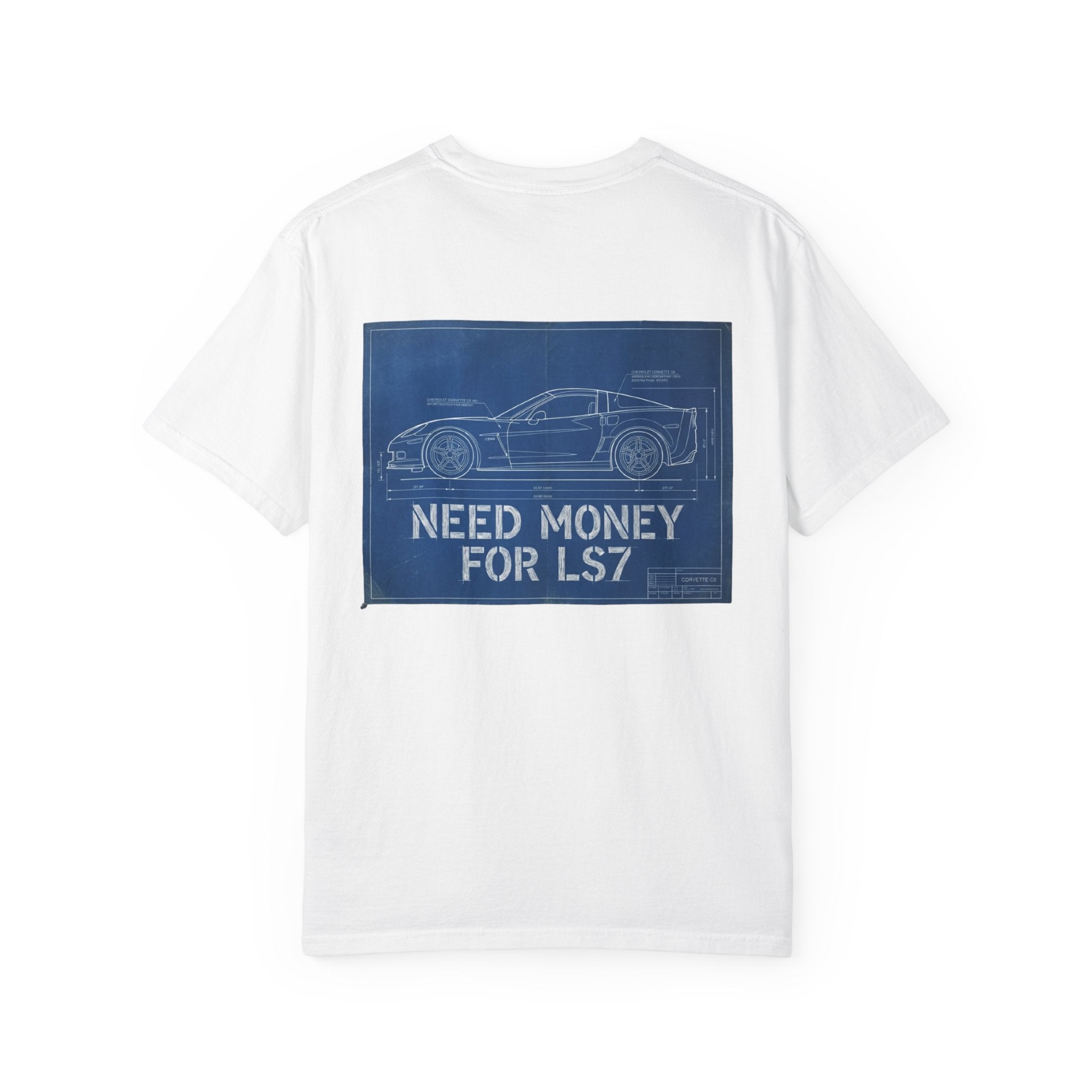 Need Money for LS7 T-shirt | Blueprint Muscle Car Back Print